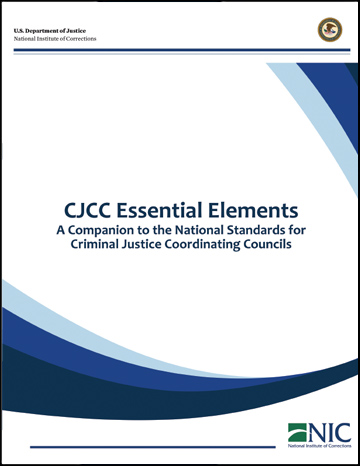CJCC Essential Elements: A Companion to the National Standards for Criminal Justice Coordinating Councils
