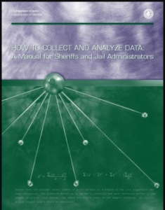 How to collect and analyze data: a Manual for Sheriffs and Jail administrators  